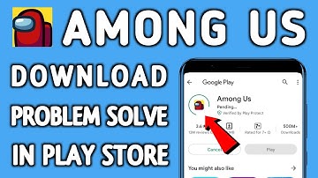 How to not install Among Us app download problem solve on play store ios