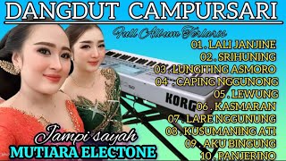 DANGDUT CAMPURSARI ORGEN TUNGGAL FULL ALBUM TERBARU VIRAL 2027/ ENAK BANGET KANGGO JAMPI SAYAH YO...