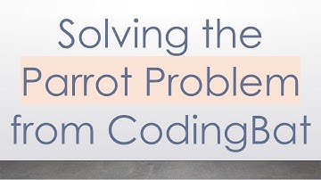 Solving the Parrot Problem from CodingBat
