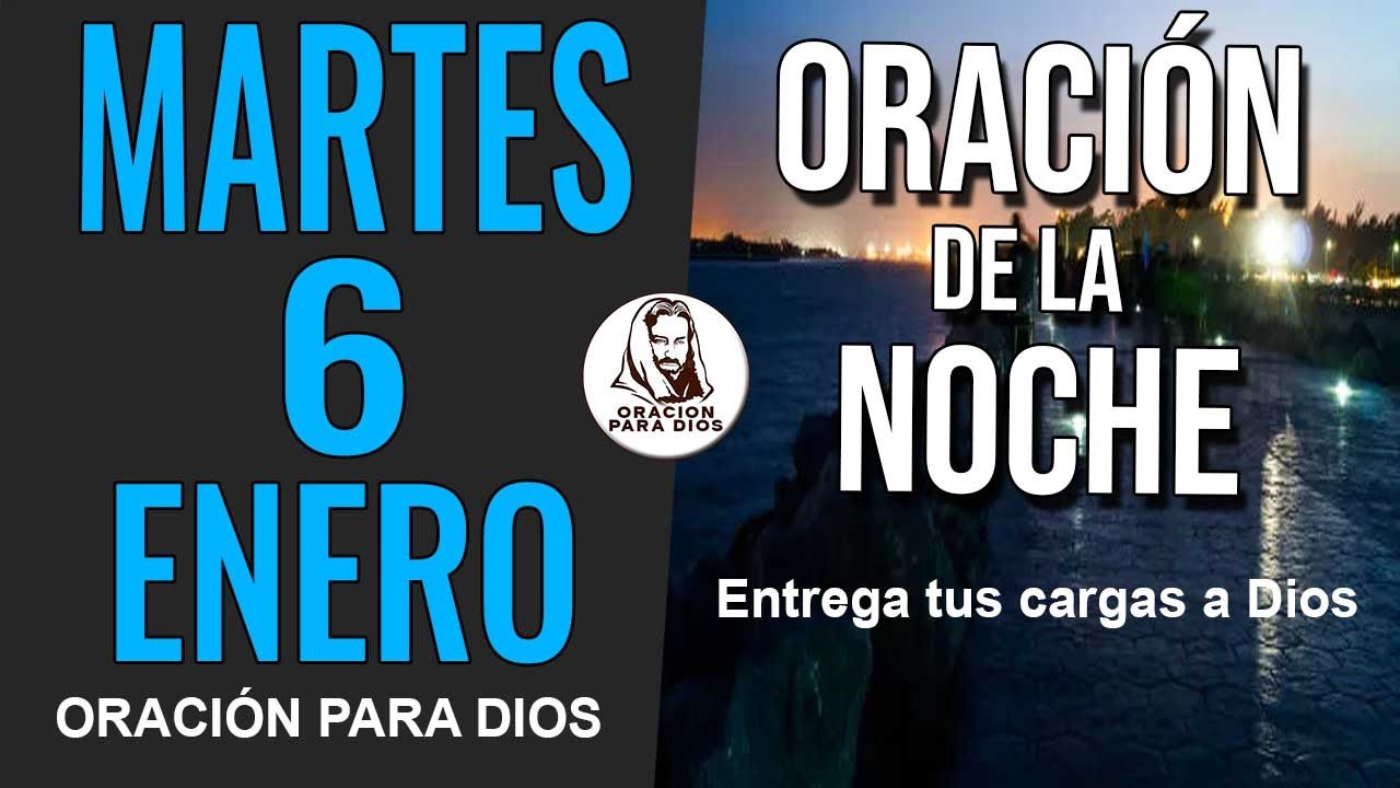 🌙 ORACION DE LA NOCHE MARTES 6 DE ENERO DE 2026.TERMINA TUS DIAS BIEN ...
