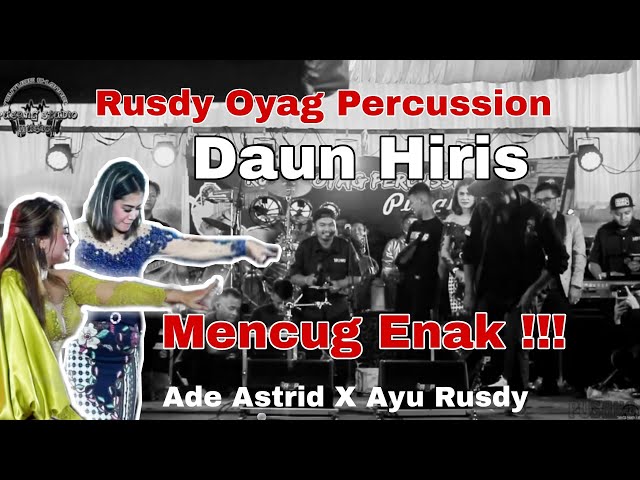 Daun Hiris | Ade Astrid ft Ayu Rusdy Ikut Mencug | Rusdy Oyag Percussion class=