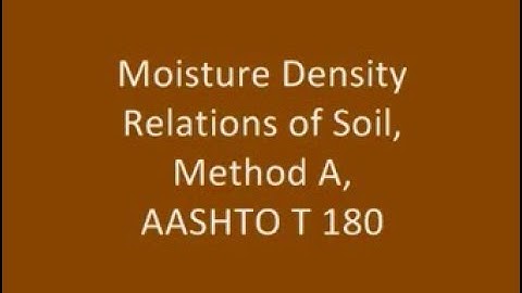 Moisture Density Relations of Soil, Method A AASHTO T180