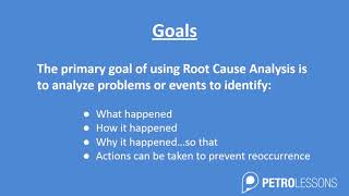 Root cause anaylsis:  Goals and Benefits