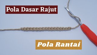 Pola Dasar Rajut untuk Pemula / Pola Rantai / Chain Stitch