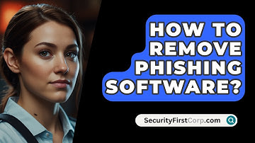How To Remove Phishing Software? - SecurityFirstCorp.com