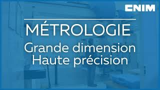 Moyens de métrologie avancée CNIM Systèmes Industriels