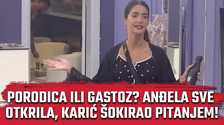 PORODICA ILI GASTOZ? ANĐELA SVE OTKRILA, KARIĆ ŠOKIRAO PITANJEM! Elita 8 Zadruga uzivo