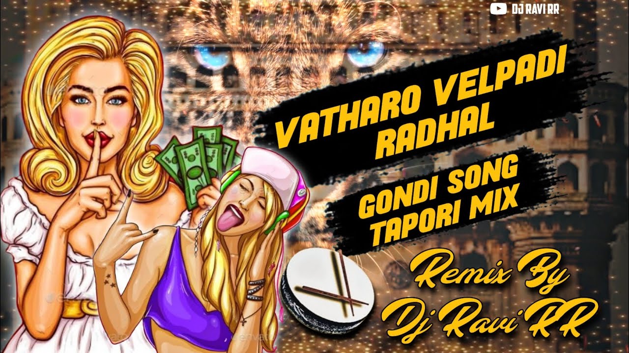 Vatharo Velpadi Radhal Gondi Song Tapori Adi Mix By Dj Ravi RR