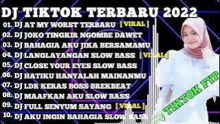 DJ TIKTOK TERBARU 2022 - DJ AT MY WORST JEDAG JEDUG FULL BASS MENGKANE TIKTOK