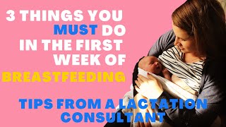 3 Easy Tips For Your First Week Breastfeeding Tips From A Lactation Consultant