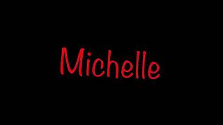 ~Michelle~ {Edit Audio}