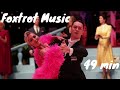 Foxtrot music 49 min ballroom dance music mix foxtrotmusic foxtrot slowfoxtrot ballroommusic