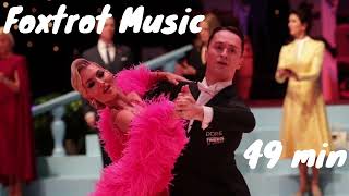Foxtrot Music -(49 min) Ballroom Dance Music Mix #foxtrotmusic #foxtrot #slowfoxtrot #ballroommusic