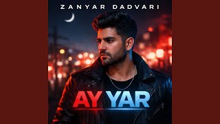 Ay Yar - Zanyar Dadvari