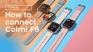 Colmi P8 Smartwatch | How to connect - Android version