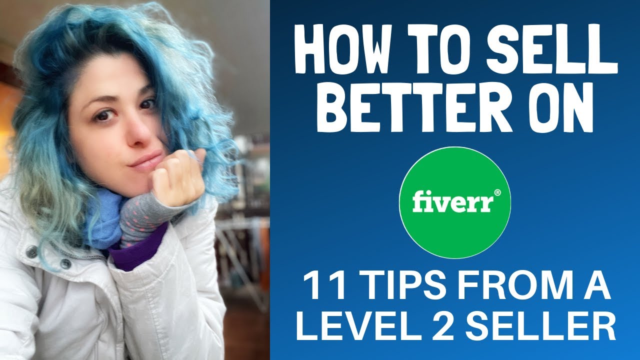 How to Sell Better on Fiverr? - 11 Tips from a Level 2 Seller - YouTube