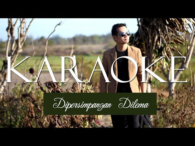 DIPERSIMPANGAN DILEMA (NORA) - ANDREY ARIEF (KARAOKE MALE VERSION) class=