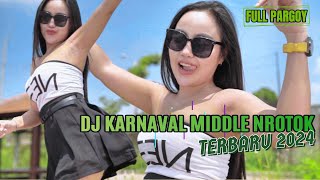 DJ KARNAVAL FULL PARGOY - SPECIAL MIDDLE NROTOK BASS BLEYER TERBARU 2024