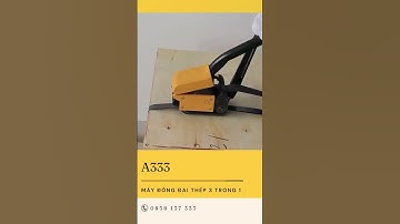 Máy khóa đai thép không dùng bọ, Máy siết đai thép 3 trong 1 A333 #maysietdaithep #maydongdaiA333
