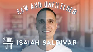 24HRS WITH Isaiah Saldivar