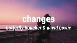 changes - butterfly boucher \u0026 david bowie // Español \u0026 Inglés