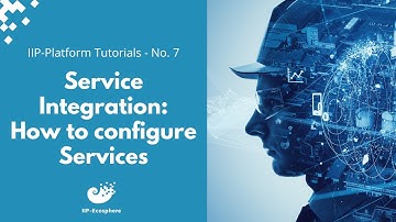 7 - IIP-Platform Tutorial - How to configure Services