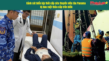 Cảnh sát biển kịp thời cấp cứu thuyền viên tàu Panama bị đau ruột thừa cấp trên biển
