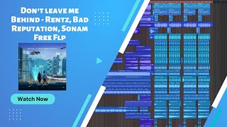 FREE FUTURE HOUSE FLP: Rentz, Bad Reputation, Sonam - Don't leave me behind (Steek Reamke)