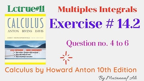 CH #14|Multiples Integrals||By Howard Anton 11th edition| Exercise # 14.2 question no.4 to 6