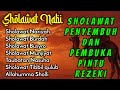 SHOLAWAT SEMBUHKAN PENYAKIT- TENANGKAN HATI & PIKIRAN, SHOLAWAT JIBRIL, ASYGIL, BURDAH, NARIYAH