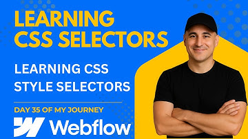 CSS Selectors Basics - Day 35 of My Webflow Journey
