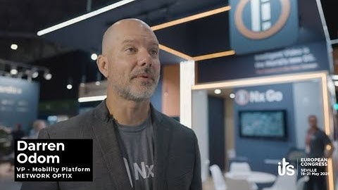 Network Optix VP Mobility Platform - Darren Odom shares his experience at the ITS European Congress