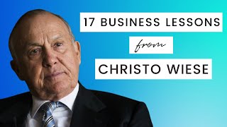 CHRISTO WIESE | 17 BUSINESS LESSONS