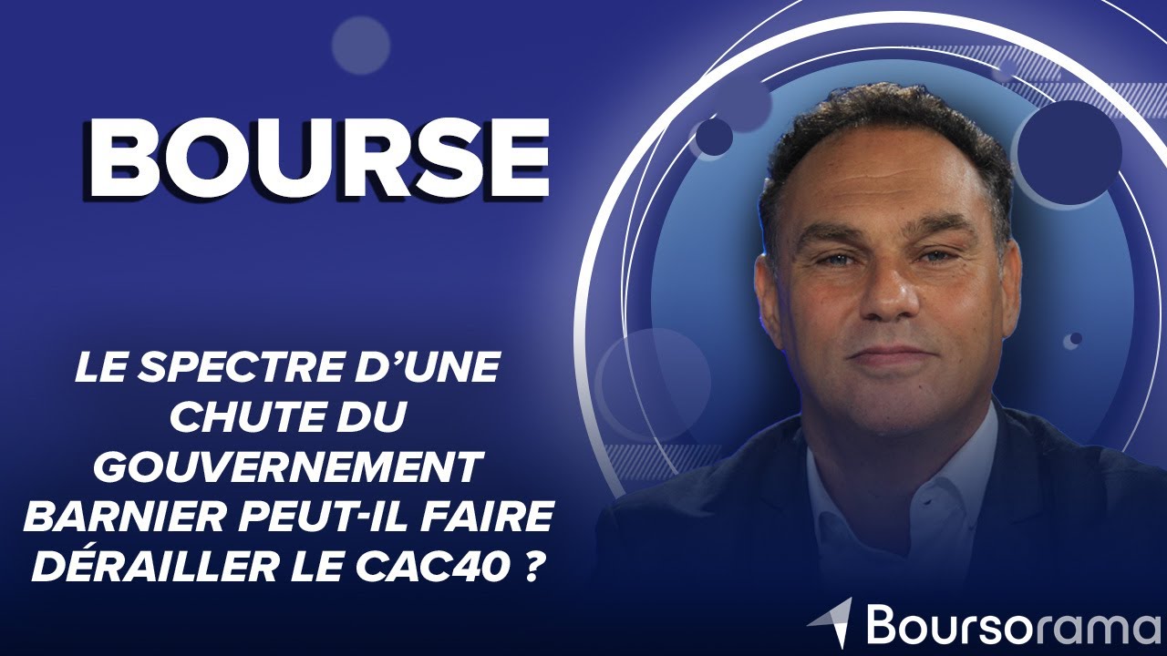 Le spectre d'une chute du gouvernement Barnier peut-il faire dérailler le CAC 40 ?
