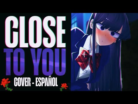 Dayglow - CLOSE TO YOU || COVER ESPAÑOL