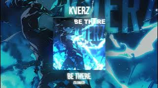 Kverz — BE THERE (Slowed) (Brazilian Phonk)