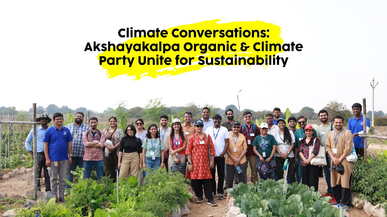 Climate Conversations: Akshayakalpa Organic & Climate Party Unite for ...