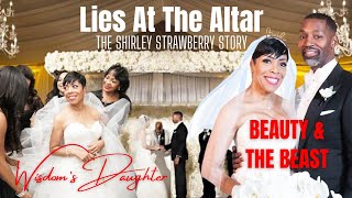 LIES AT THE ALTAR: The Shirley Strawberry Story | What Did Shirley Know & Why Did She Marry Nesto?