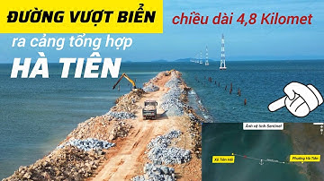 Rất nhanh nhìn từ vệ tinh, con đường vượt biển ra cảng tổng hợp Hà Tiên đã dài hơn 800 mét