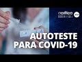 ÚLTIMAS ANÁLISES: ANVISA ESTUDA TESTES EM CASA PARA A COVID-19