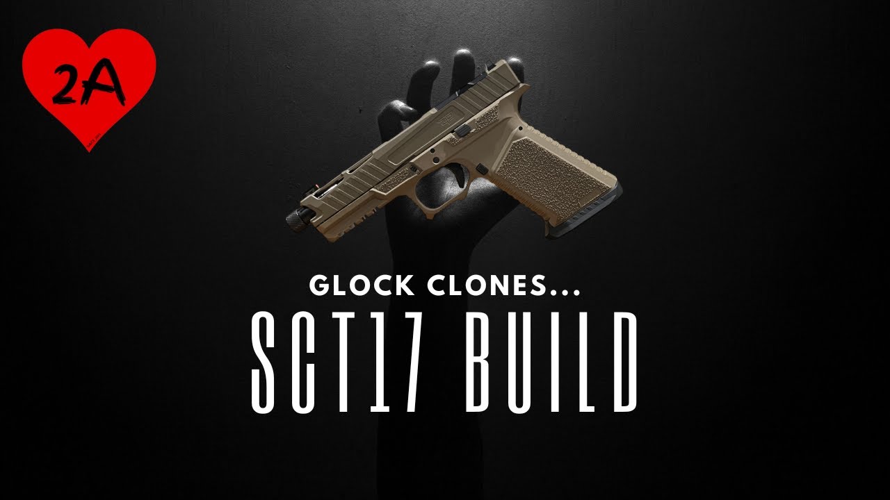 Glock Clones... SCT 17 Build