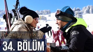 İstanbullu Gelin 34. Bölüm İstanbullu Gelin 34. Bölüm