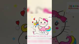 How to draw cute Hello Kitty n Unicorn || #shorts #unicorn #cat #kidsvideo #howtodraweasy#coloring