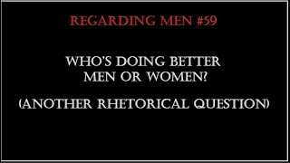 Whos Better Off, Men or Women Regarding Men #59