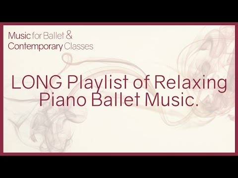 Ballet Music LONG Playlist Of Relaxing Piano Music For Study Sleep And Meditation