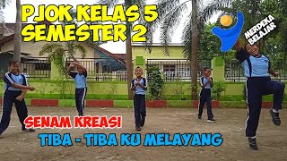 SENAM IRAMA || PJOK KELAS 5 SEMESTER 2 || TIBA TIBA KU MELAYANG