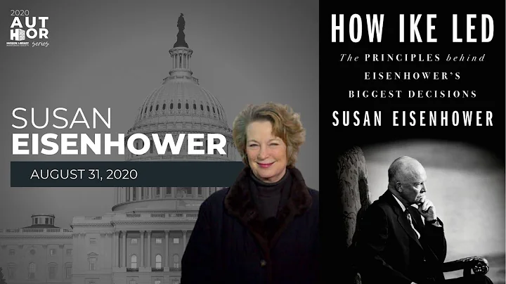 Author Series | Susan Eisenhower | How Ike Led: Th...