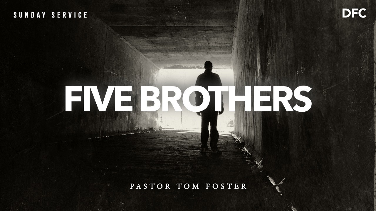 Bishop Tom Foster - Five Brothers | DALLAS FIRST CHURCH
