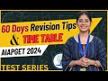 Last 60 days time table  schedule for aiapget quick revision  test series for aiapget 2024  ntet