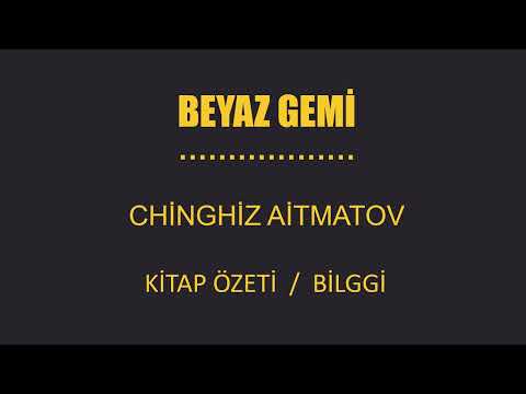 Beyaz Gemi Özeti (Cengiz Aytmatov)